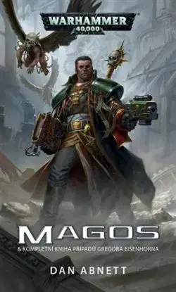 Magos a kompletní kniha případů Gregora Eisenhorna - Dan Abnett