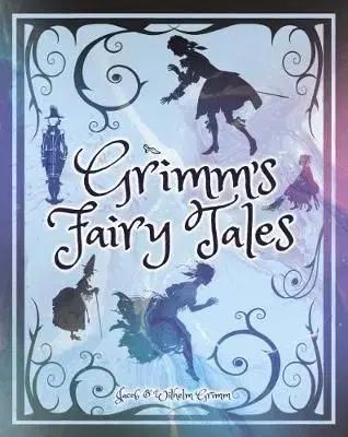 Grimms Fairy Tales - Jacob Grimm, Wilhelm Grimm