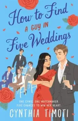 How to Find a Guy in Five Weddings - Cynthia Timoti