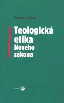 Teologická etika Nového zákona - Lohse Eduard