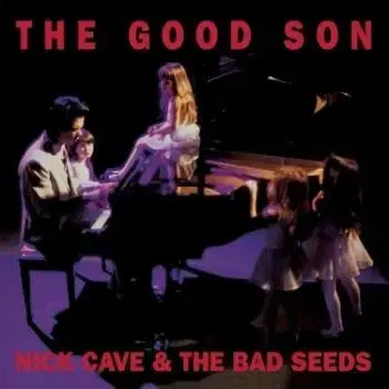 Cave Nick & The Bad Seeds - The Good Son LP - Nick Cave, The Bad Seeds