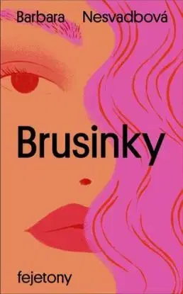 Brusinky, 3. vydání - Barbara Nesvadbová