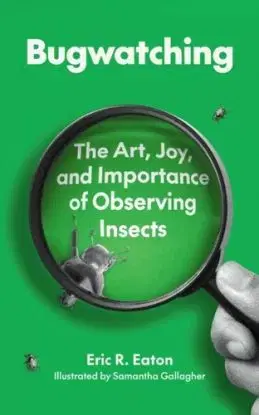 Bugwatching - Eric R. Eaton