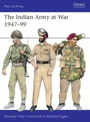 The Indian Army at War 1947–99 - Colonel Mandeep Singh