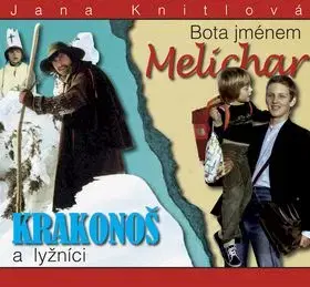 Krakonoš a lyžníci / Bota jménem Melichar - Jana Knitlová