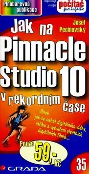 Jak na Pinnacle Studio 10 - Josef Pecinovský