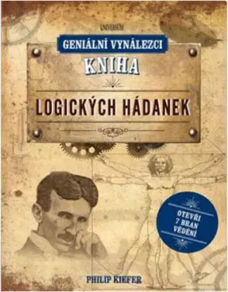 Geniální vynálezci: Kniha logických hádanek - Philip Kiefer