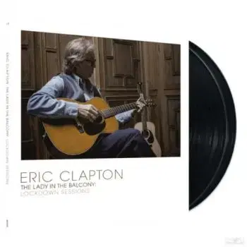 Clapton Eric - The Lady In The Balcony: Lockdown Sessions 2LP - Eric Clapton