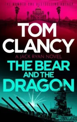 The Bear and the Dragon - Tom Clancy