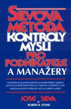 Silvova metoda kontroly mysli pro podnikatele a manažery - José Silva