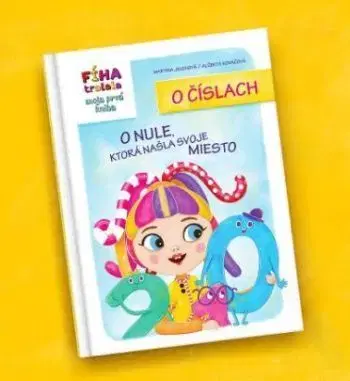 Fíha Tralala - Moja prvá kniha o číslach: O nule, ktorá našla svoje miesto - Martina Jelenová, Alžbeta Kováčová