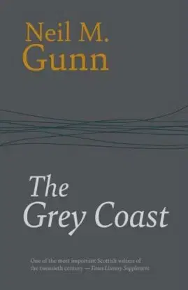 The Grey Coast - Neil Gunn