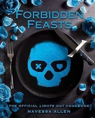 Forbidden Feasts - The Official Lights Out Cookbook - Navessa Allen