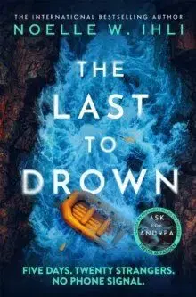 The Last to Drown - Noelle W. Ihli