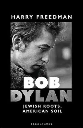 Bob Dylan: Jewish Roots, American Soil - Harry Freedman
