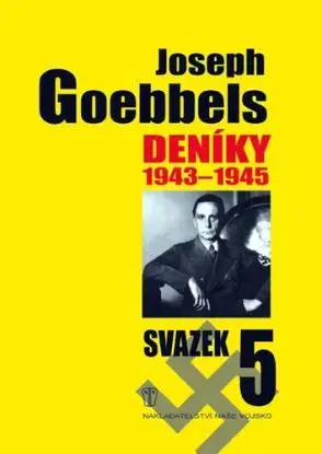 Deníky 1943-1945 - svazek 5 - Joseph Goebbels
