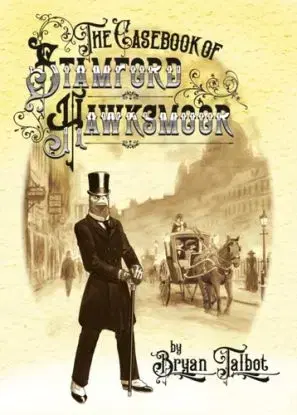 The Casebook of Stamford Hawksmoor - Bryan Talbot