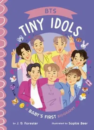 BTS: A Baby''s First Biography - J. D. Forester