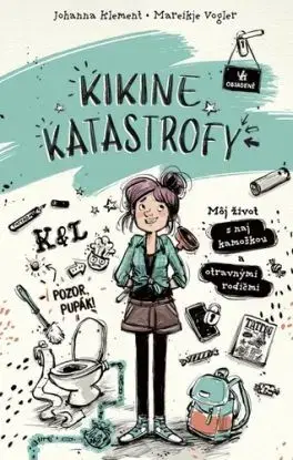 Kikine katastrofy 1: Môj život s naj kamoškou a otravnými rodičmi - Johanna Klement