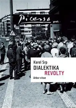 Dialektika revolty/ Vliv díla Pabla Picassa v Čechách - Karel Srp