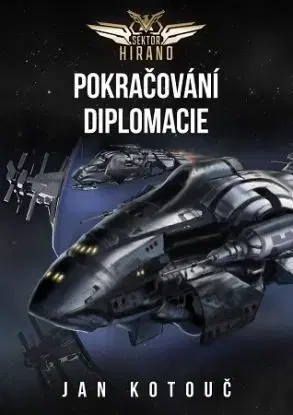 Pokračování diplomacie - Sektor Hirano 1 - Jan Kotouč