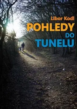 Pohledy do tunelu - Libor Kodl