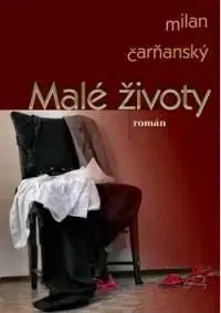 Malé životy - Milan Čarňanský