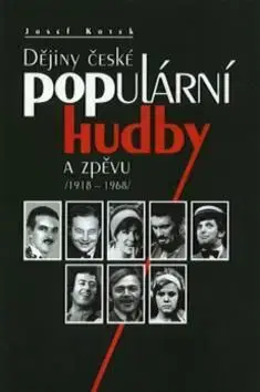 Dějiny české populární hudby a zpěvu /1918-1968/ - Josef Kotek