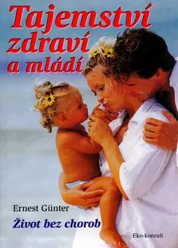 Tajemství zdraví a mládí - Gunter Ernest