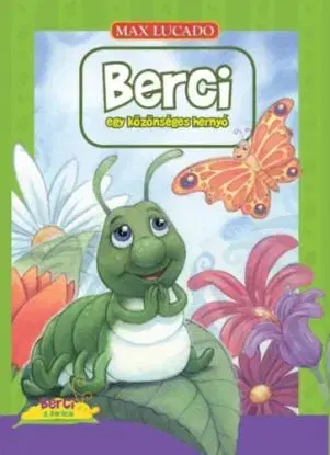 Berci egy közönséges hernyó - Max Lucado