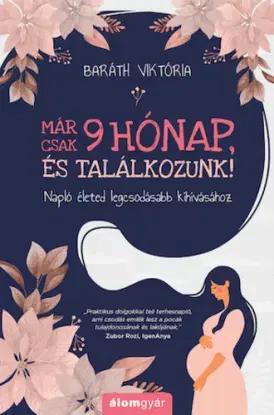 Már csak 9 hónap, és találkozunk! - Viktória Baráth