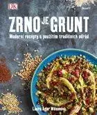 Zrno je grunt - Laura Wilsonová Agar