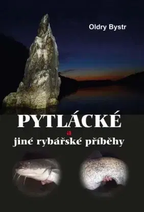 Pytlácké a jiné rybářské příběhy - Oldry Bystrc