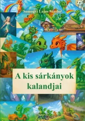 A kis sárkányok kalandjai - Lajos Sándor Somogyi