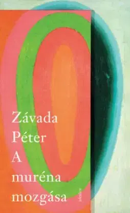 A muréna mozgása - Péter Závada
