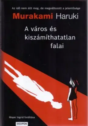 A város és kiszámíthatatlan falai - Haruki Murakami