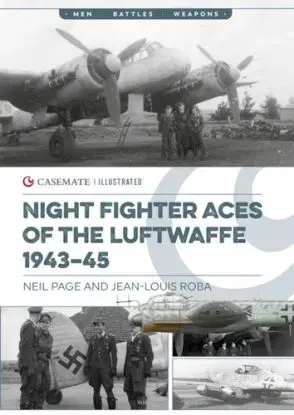 Night Fighter Aces of the Luftwaffe 1943-45 - Jean-Louis Roba, Neil Page
