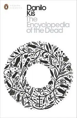 Encyclopaedia of the Dead - Danilo Kis