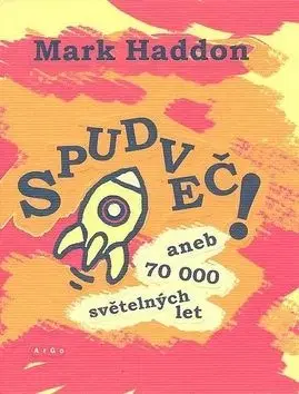 Spudveč! aneb 70 000 světelných let - Mark Haddon