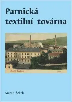 Parnická textilní továrna - Martin Šebela