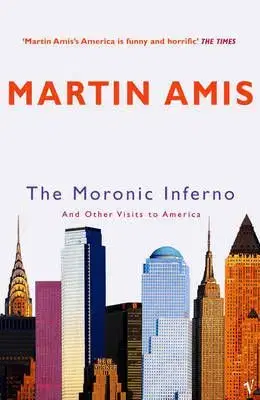 Moronic inferno - Martin Amis