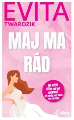 Maj ma rád, 2. vydanie - Evita Twardzik Urbaníková