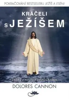Kráčeli s Ježíšem - Dolores Cannon