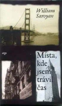 Místa, kde jsem trávil čas - Saroyan William