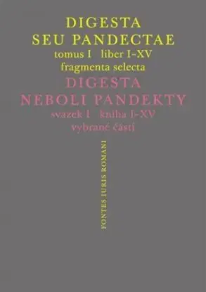 Digesta seu Pandectae. Justiniánská Digesta - Michal Skřejpek, Peter Blaho