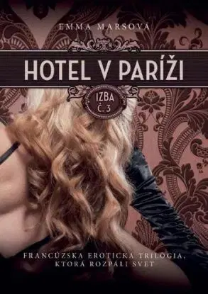 Hotel v Paríži: Izba č. 3 - Emma Marsová, Marta Gergelyová