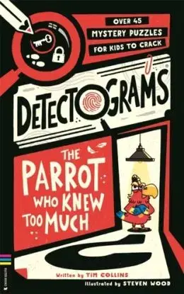 Detectograms®: The Parrot Who Knew Too Much - Tim Collins