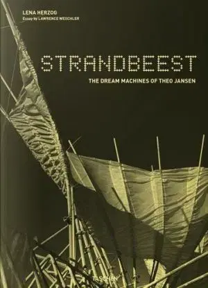 Strandbeest: The Dream Machines of Theo Jansen - Lena Herzog