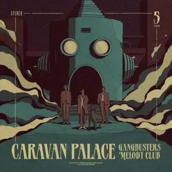 Caravan Palace - Gangbusters Melody Club (Petrol) LP - Caravan Palace