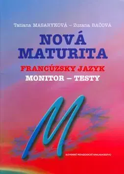 Nová maturita Francúzsky jazyk Monitor testy - Tatiana Masaryková
